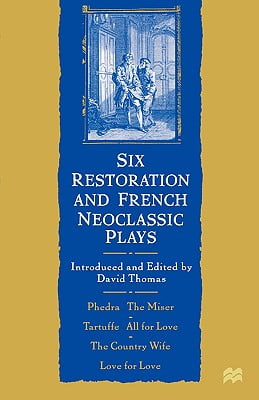 Six Restoration and French Neoclassic Plays